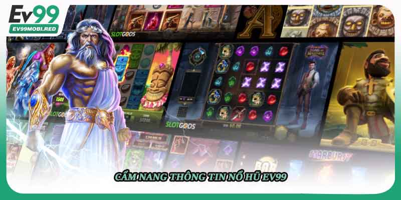 Cẩm nang thông tin nổ hũ EV99