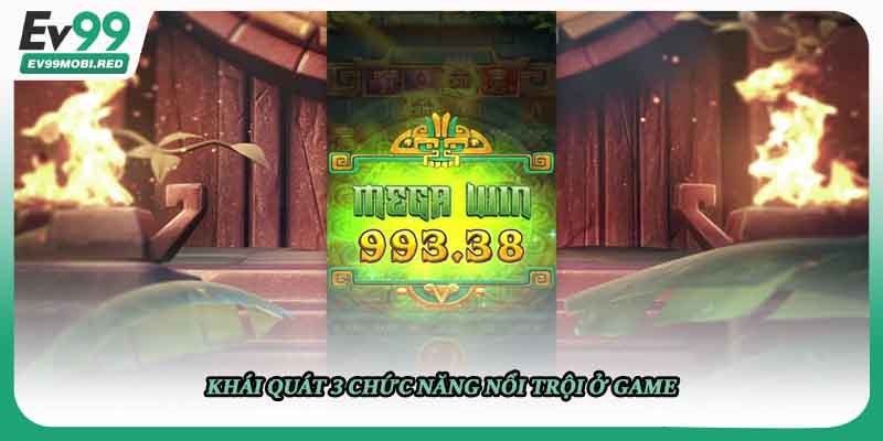 Khái quát 3 chức năng nổi trội ở game