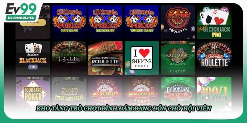 Kho tàng trò chơi đình đám đang đón chờ hội viên