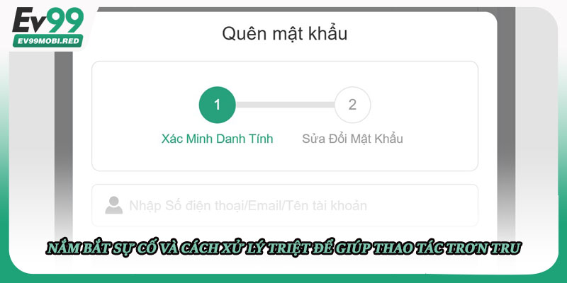 Nắm bắt sự cố và cách xử lý triệt để giúp thao tác trơn tru